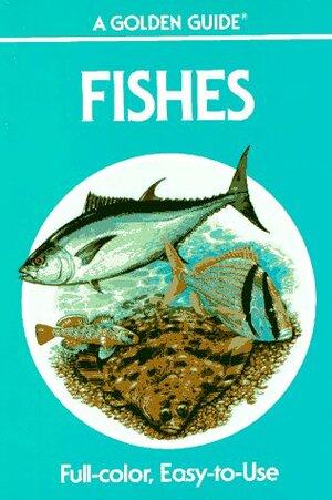 Fishes: A Guide Fresh- and Salt-Water Species by Hurst H. Shoemaker, Herbert Spencer Zim, James Gordon Irving