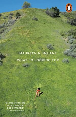 What I'm Looking For: Selected Poems 2005–2017 by Maureen N. McLane