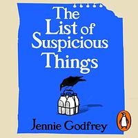 The List of Suspicious Things by Jennie Godfrey