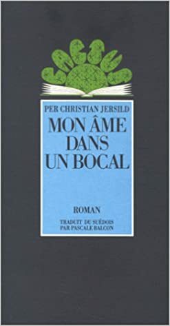 Mon Âme Dans Un Bocal: Roman by P.C. Jersild