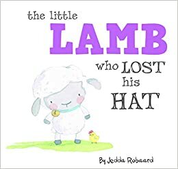 The Little Lamb Who Lost His Hat by Jedda Robaard