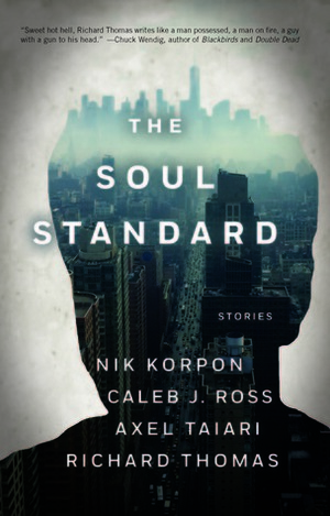 The Soul Standard by Nik Korpon, Richard Thomas, Axel Taiari, Caleb J. Ross