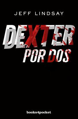 Dexter Por DOS by Jeff Lindsay, Jeffry P. Lindsay