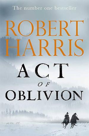 Act of Oblivion by Robert Harris