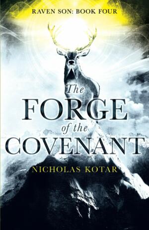 The Forge of the Covenant by Nicholas Kotar
