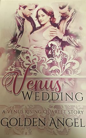 Venus Wedding by Golden Angel