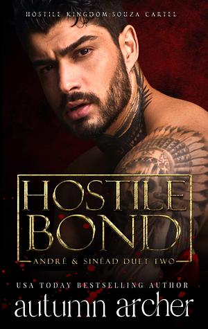 Hostile Bond: André & Sinéad Duet by Autumn Archer, Autumn Archer