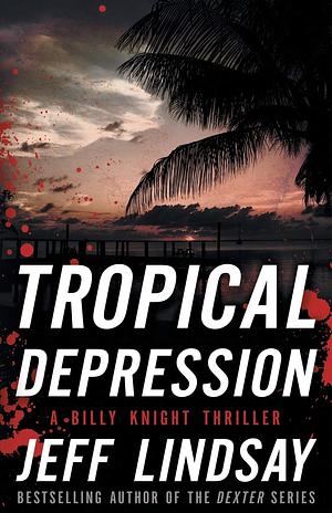 Tropical Depression by Jeffrey Freundlich, Jeff Lindsay
