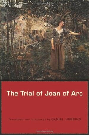 The Trial of Joan of Arc by Daniel Hobbins