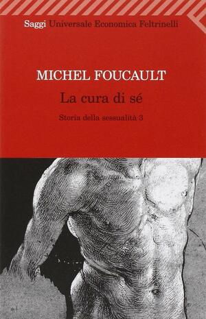 Storia della sessualità 3. La cura di sé by Michel Foucault