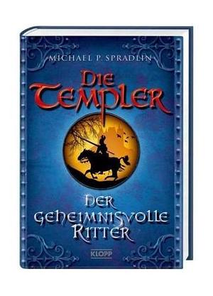 Der geheimnisvolle Ritter by Michael P. Spradlin