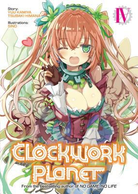 Clockwork Planet (Light Novel) Vol. 4 by Tsubaki Himana, Yuu Kamiya