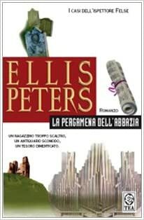 La pergamena dell'abbazia by Ellis Peters