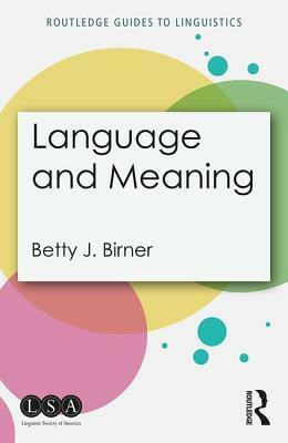 Language and Meaning by Betty J. Birner