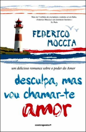 Desculpa, mas vou chamar-te Amor by Federico Moccia