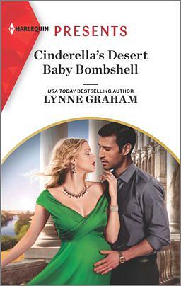 Cinderella's Desert Baby Bombshell by Lynne Graham