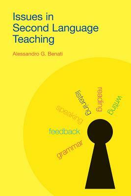 Issues in Second Language Teaching by Alessandro G. Benati