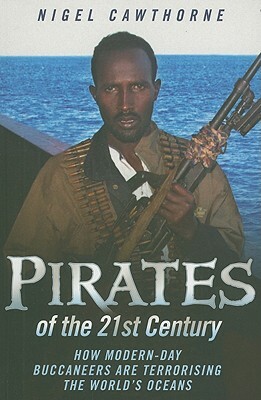 Pirates of the 21st Century by Nigel Cawthorne