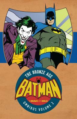 Batman: The Brave & the Bold: The Bronze Age Omnibus Vol. 2 by Bob Haney