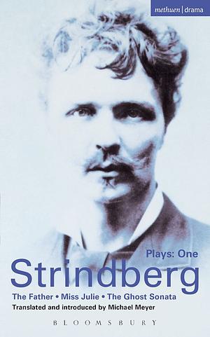Plays 1: The Father; Miss Julie; The Ghost Sonata by August Strindberg