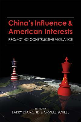 China's Influence and American Interests: Promoting Constructive Vigilance by Larry Diamond