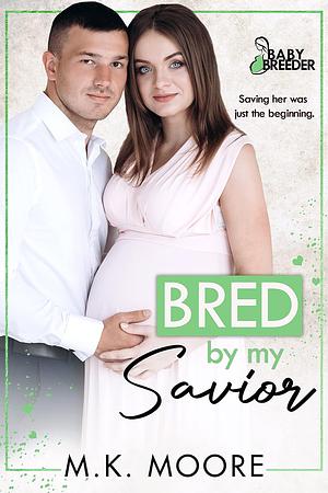 Bred By My Savior by M.K. Moore