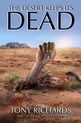 The Desert Keeps Its Dead by Tony Richards