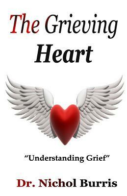 The Grieving Heart by Nichol Burris