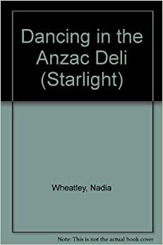 Dancing in the Anzac Deli (Starlight) by Nadia Wheatley