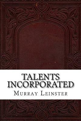 Talents Incorporated by Murray Leinster