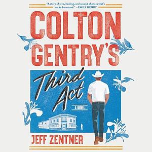 Colton Gentry's Third Act by Jeff Zentner