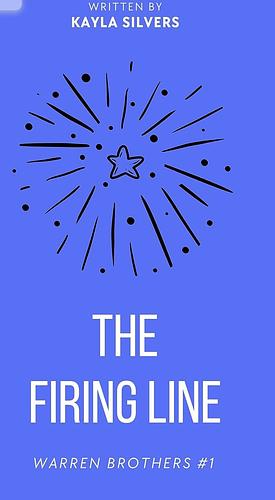 The Firing Line by Kayla Silvers