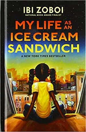 My Life as an Ice Cream Sandwich by Ibi Zoboi