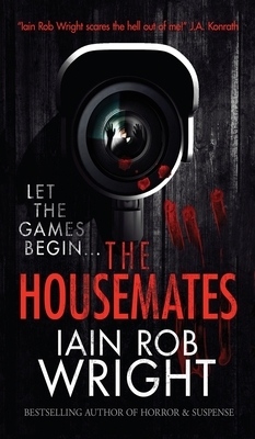 The Housemates by Iain Rob Wright