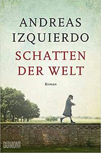 Schatten der Welt by Andreas Izquierdo