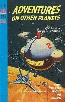Adventures on Other Planets by Murray Leinster, Robert Moore Williams, Clifford D. Simak, A.E. van Vogt, Donald A. Wollheim, Roger Dee