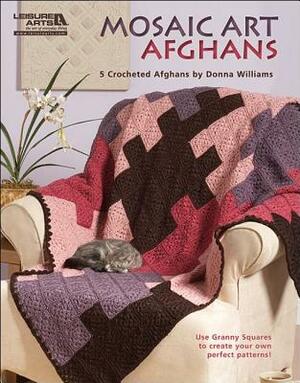 Mosaic Art Afghans: 5 Crocheted Afghans by Donna Williams