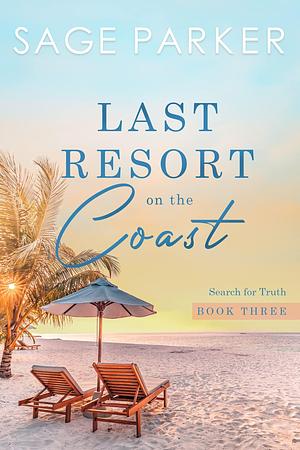 Last Resort on the Coast Book Three by Sage Parker, Sage Parker