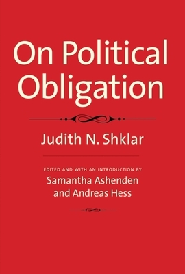 On Political Obligation by Judith N. Shklar