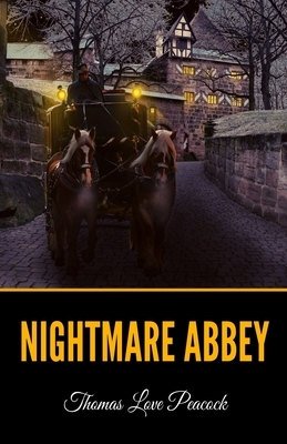 Nightmare Abbey by Thomas Love Peacock