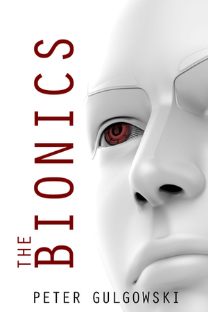 The Bionics by Peter Gulgowski
