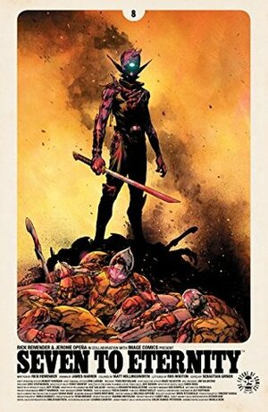 Seven To Eternity #8 by Matt Hollingsworth, Rick Remender, Jerome Opeña, James Harren