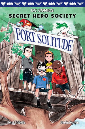 Fort Solitude by Dustin Nguyen, Derek Fridolfs