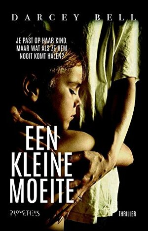 Een kleine moeite by Darcey Bell