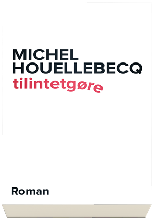 tilintetgøre by Michel Houellebecq