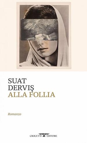 Alla follia by Suat Derviş