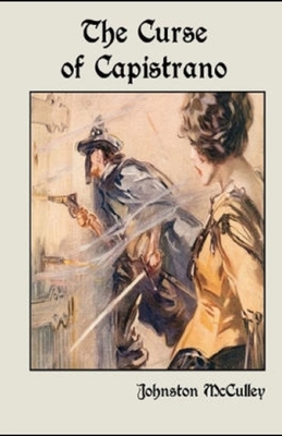 The Curse of Capistrano Illustrated by Johnston McCulley