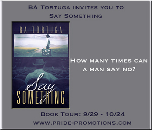 Say Something by B.A. Tortuga