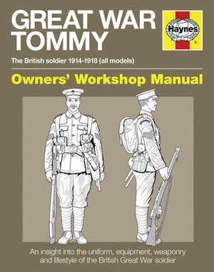 Great War Tommy: The British soldier 1914-1918 (all models) by Peter Doyle