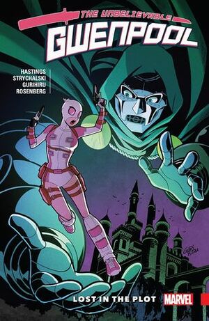 Gwenpool, the Unbelievable, Vol. 5: Lost in the Plot by Gurihiru, Irene Strychalski, Christopher Hastings